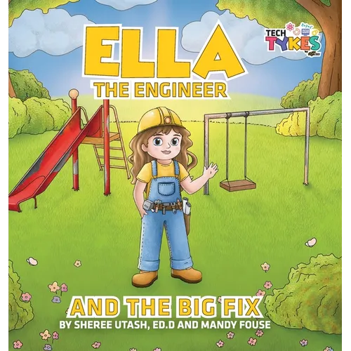 Ella the Engineer and the Big Fix - Hardcover