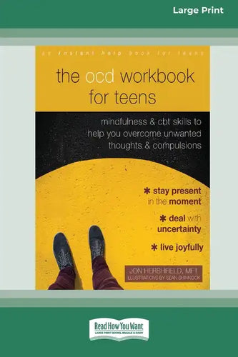 The OCD Workbook for Teens: Mindfulness and CBT Skills to Help You Overcome Unwanted Thoughts and Compulsions [16pt Large Print Edition] - Paperback