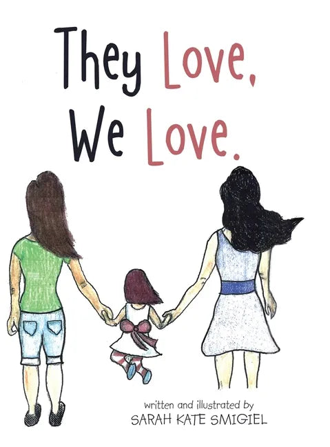 They Love, We Love. - Hardcover