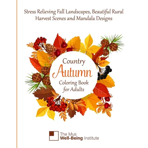 Country Autumn Coloring Book for Adults: Stress Relieving Fall Landscapes, Beautiful Rural Harvest Scenes and Mandala designs - Paperback