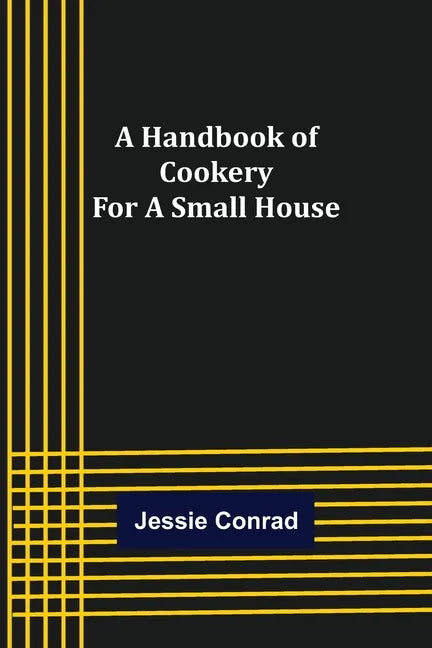 A Handbook of Cookery for a Small House - Paperback