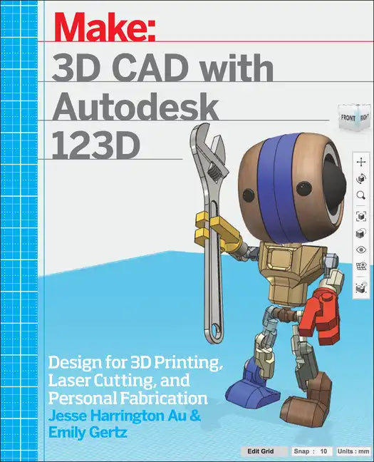 3D CAD with Autodesk 123D: Designing for 3D Printing, Laser Cutting, and Personal Fabrication - Paperback