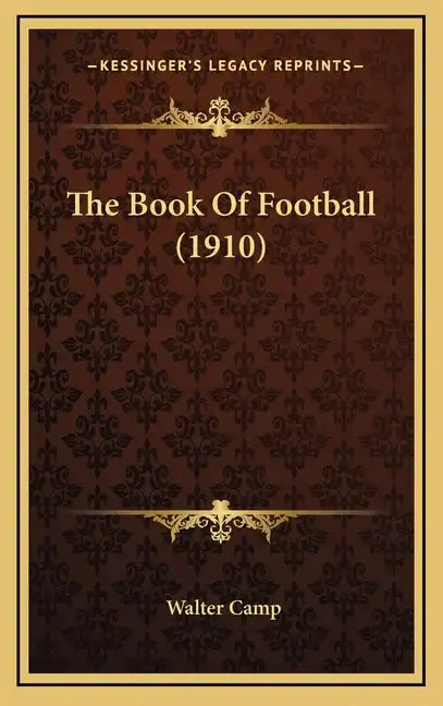 The Book Of Football (1910) - Hardcover
