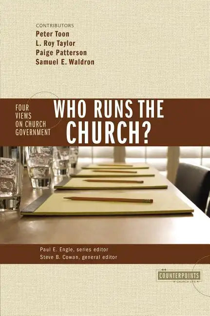Who Runs the Church?: 4 Views on Church Government - Paperback