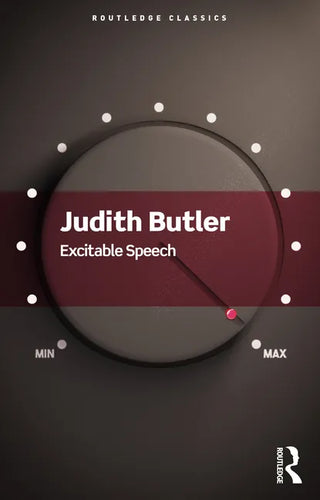 Excitable Speech: A Politics of the Performative - Paperback