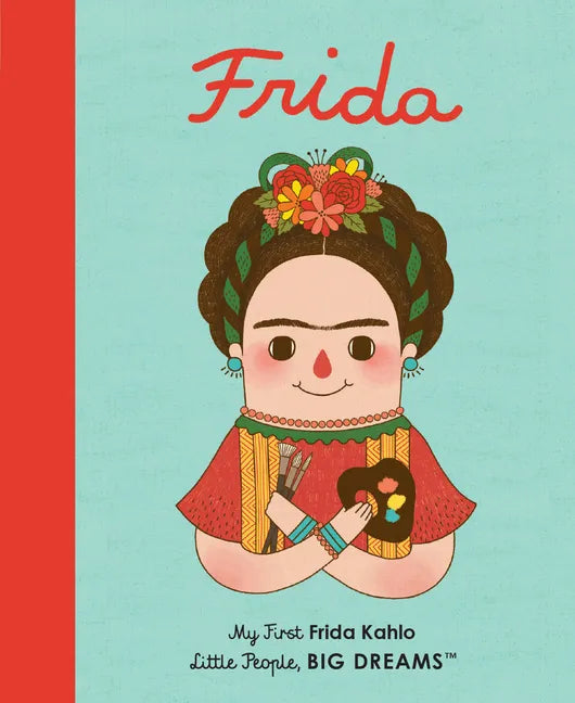 Frida Kahlo: My First Frida Kahlo - Board Book