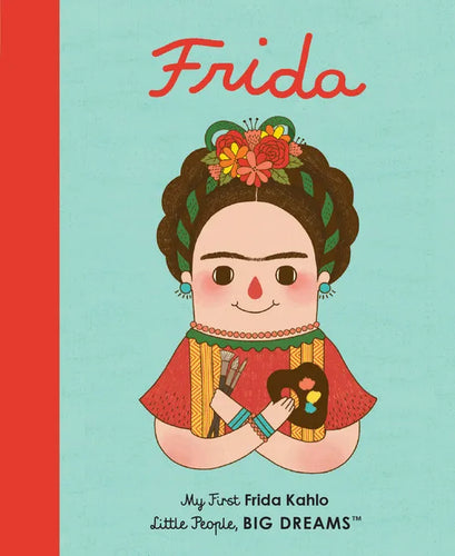 Frida Kahlo: My First Frida Kahlo - Board Book