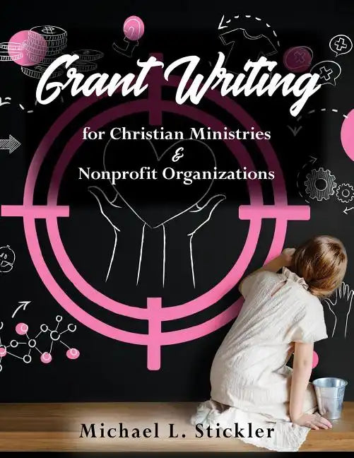 Grant Writing for Christian Ministries & Nonprofit Organizations - Paperback