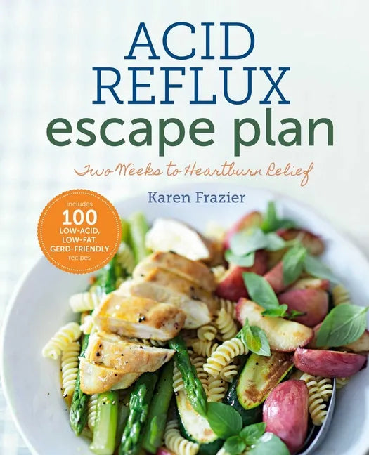 The Acid Reflux Escape Plan: Two Weeks to Heartburn Relief - Paperback