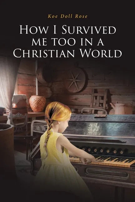 How I Survived me too in a Christian World - Paperback