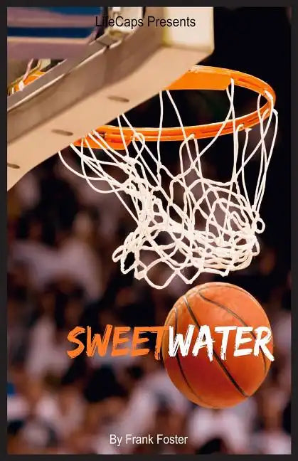 Sweetwater: A Biography of Nathaniel 