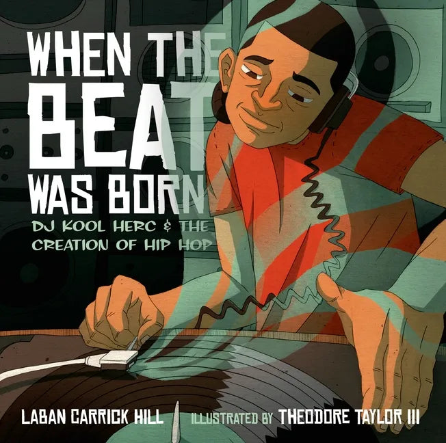 When the Beat Was Born: DJ Kool Herc and the Creation of Hip Hop - Hardcover