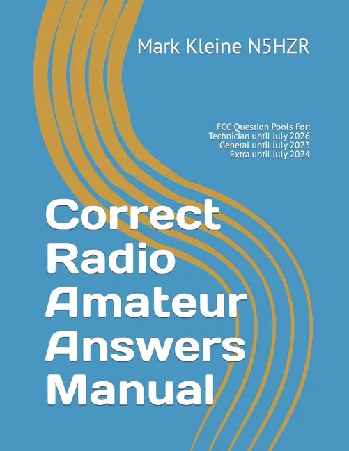 Correct Radio Amateur Answers Manual: Technician, General, and Extra - Paperback