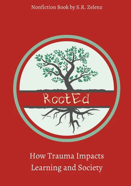 RootEd: How Trauma Impacts Learning and Society - Paperback