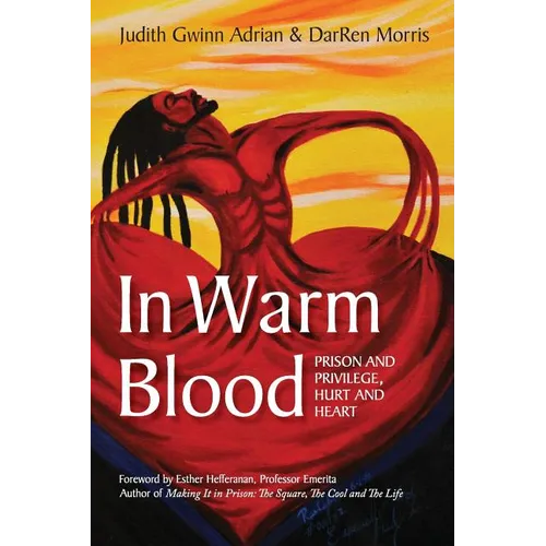 In Warm Blood: Prison and Privilege, Hurt and Heart - Paperback