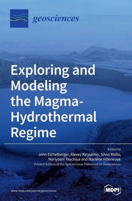 Exploring and Modeling the Magma-Hydrothermal Regime - Hardcover