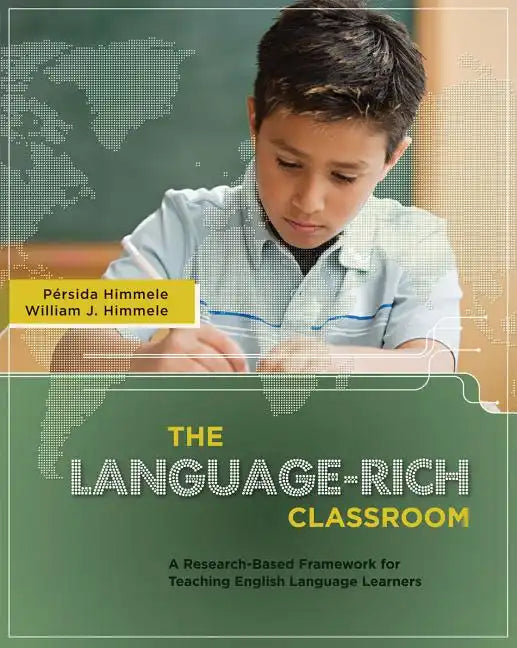 The Language-Rich Classroom: A Research-Based Framework for Teaching English Language Learners - Paperback