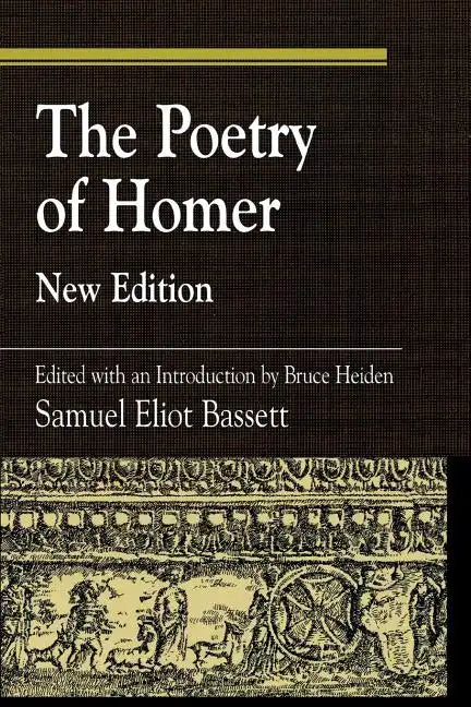 The Poetry of Homer: Edited with an Introduction by Bruce Heiden - Paperback