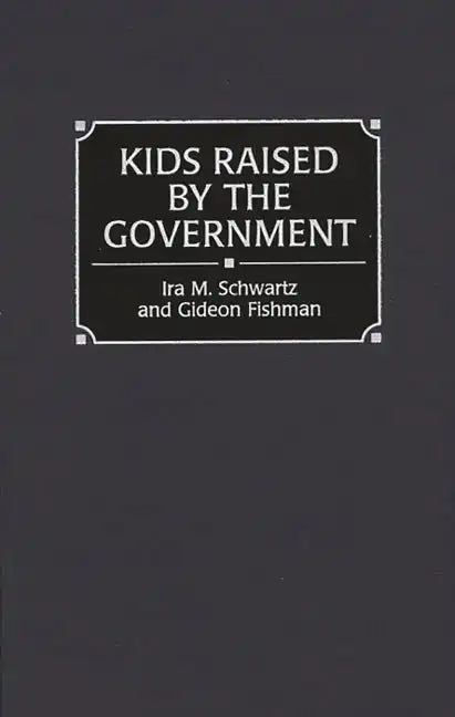 Kids Raised by the Government - Hardcover