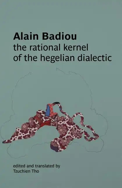 The Rational Kernel of the Hegelian Dialectic - Paperback
