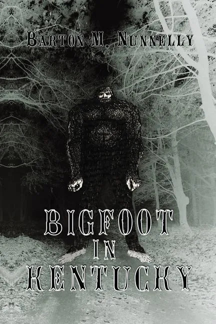 Bigfoot in Kentucky: Revised and expanded 2nd Ed. - Paperback