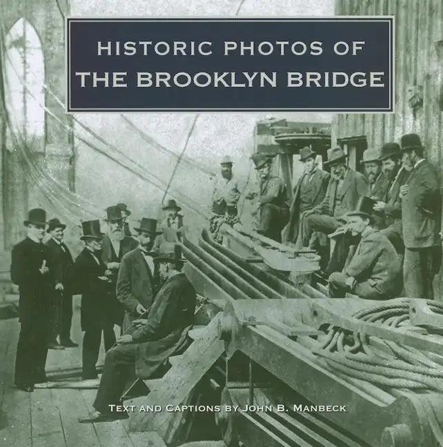 Historic Photos of the Brooklyn Bridge - Hardcover