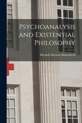 Psychoanalysis and Existential Philosophy - Paperback