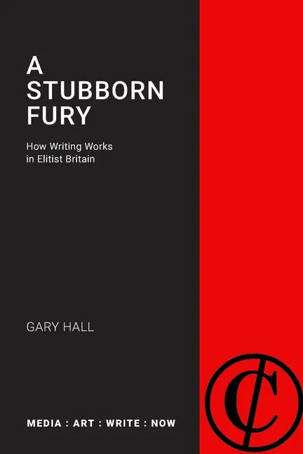 A Stubborn Fury: How Writing Works in Elitist Britain - Paperback