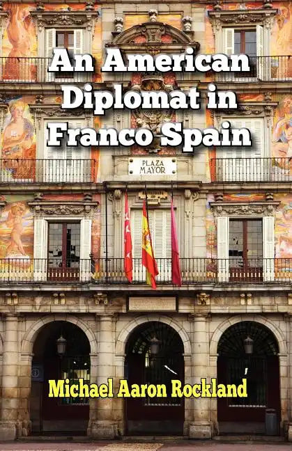 An American Diplomat in Franco Spain - Paperback