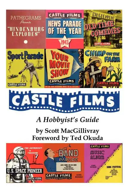 Castle Films: A Hobbyist's Guide - Paperback