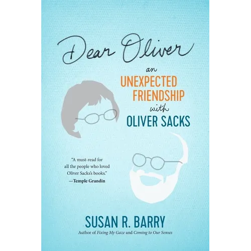 Dear Oliver: An Unexpected Friendship with Oliver Sacks - Hardcover