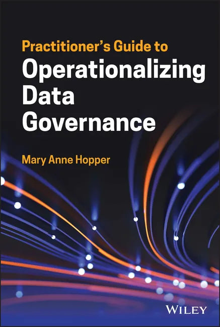 Practitioner's Guide to Operationalizing Data Governance - Hardcover