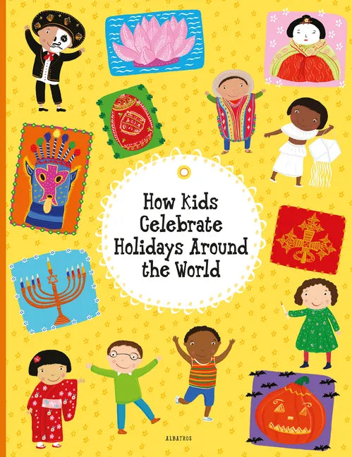 How Kids Celebrate Holidays Around the World - Hardcover