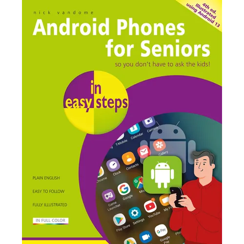 Android Phones for Seniors in Easy Steps: Illustrated Using Android 13 - Paperback