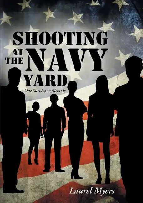 Shooting at the Navy Yard: One Survivor's Memoir - Paperback