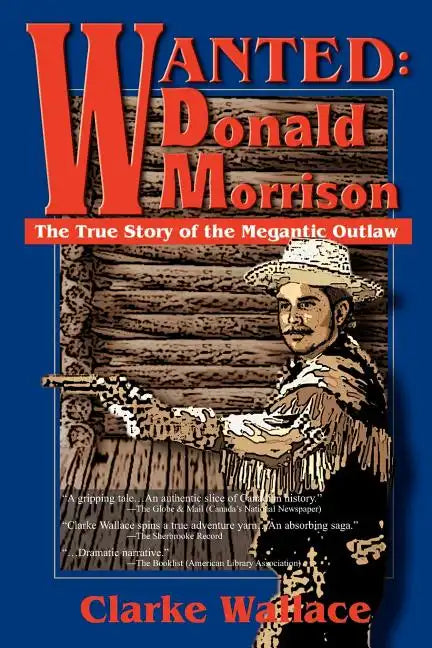 Wanted: Donald Morrison: The True Story of the Megantic Outlaw - Paperback