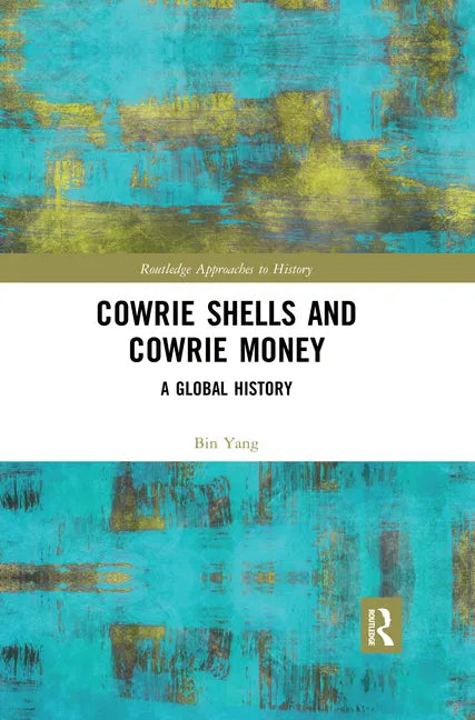 Cowrie Shells and Cowrie Money: A Global History - Paperback