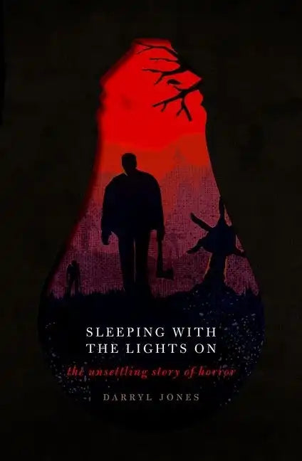 Sleeping with the Lights on: The Unsettling Story of Horror - Hardcover