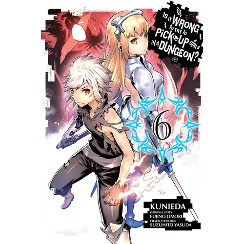 Is It Wrong to Try to Pick Up Girls in a Dungeon?, Vol. 6 (Manga) - Paperback