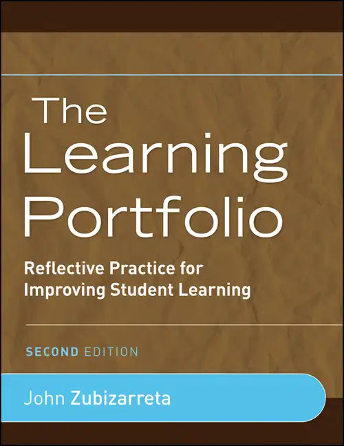 The Learning Portfolio: Reflective Practice for Improving Student Learning - Paperback