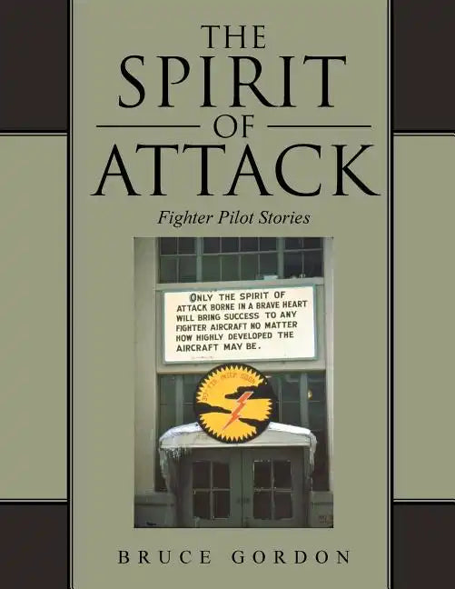 The Spirit of Attack: Fighter Pilot Stories - Paperback