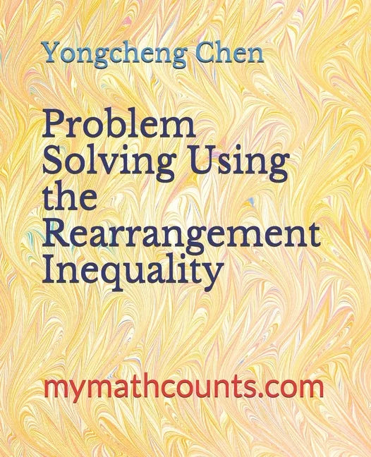 Problem Solving Using the Rearrangement Inequality - Paperback