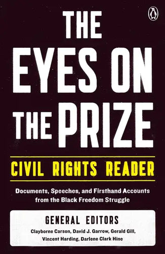The Eyes on the Prize Civil Rights Reader: Documents, Speeches, and Firsthand Accounts from the Black Freedom Struggle - Paperback