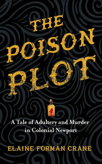 The Poison Plot: A Tale of Adultery and Murder in Colonial Newport - Hardcover