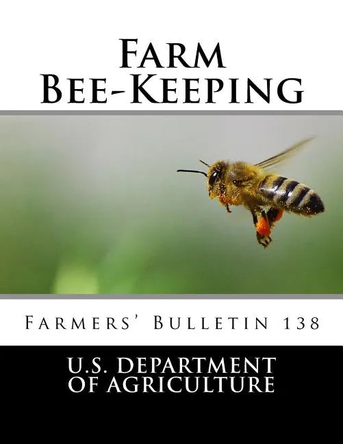 Farm Bee-Keeping: Farmers' Bulletin 138 - Paperback