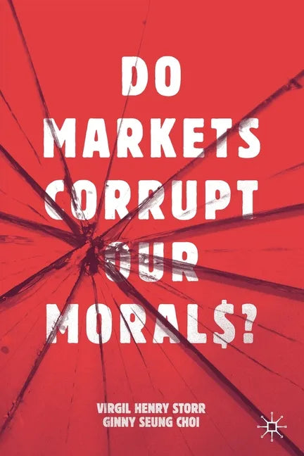 Do Markets Corrupt Our Morals? - Paperback