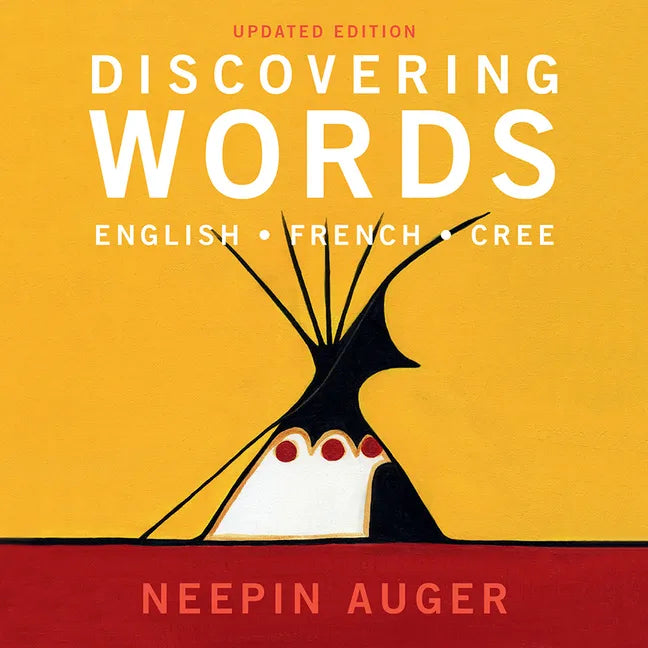 Discovering Words: English * French * Cree -- Updated Edition - Board Book