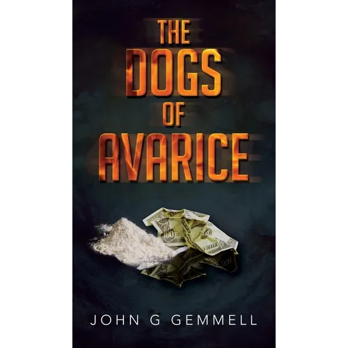 The Dogs of Avarice - Hardcover
