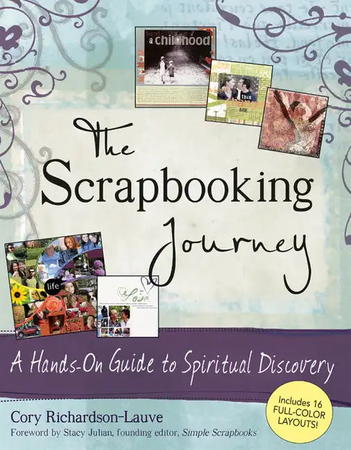The Scrapbooking Journey: A Hands-On Guide to Spiritual Discovery - Paperback