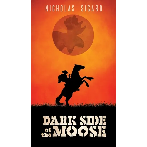 Dark Side of the Moose - Hardcover